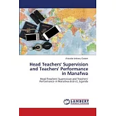 Head Teachers’’ Supervision and Teachers’’ Performance in Manafwa