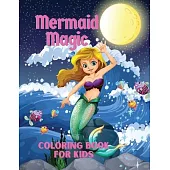 Mermaid Magic Coloring book: Coloring book for kids.