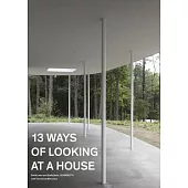 Thirteen Ways of Looking at a House