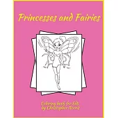 Princesses and Fairies Coloring Book: Activity Book for Children, 55 Fantasy Coloring Designs, Ages 2-4, 4-8. Easy, Large Picture for Coloring with Pr