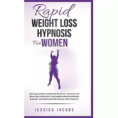 Rapid Weight Loss Hypnosis For Women: Self-Hypnosis& Guided Meditations- Extreme Fat Burning, Overcome Food Addiction& Emotional Eating+ Confidence& S