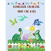 Dinosaur Coloring Book for Kids: Dinosaur coloring book for Toddler girl boy children Cute Dinosaur Coloring Book Baby Boys Girls First Book Dino Page