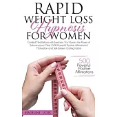 Rapid Weight Loss Hypnosis for Women: Guided Meditations with Exercises. You’’ll Learn: the Power of Subconscious Mind - 500 Powerful Positive Affirmat