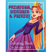 Princess, Mermaid, and Fairies: Coloring Book for Kids - Girls Ages 2-4, 4-8