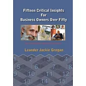 Fifteen Critical Insights For Business Owners Over Fifty