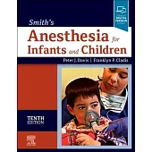 Smith’’s Anesthesia for Infants and Children