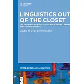 Linguistics Out of the Closet: The Interdisciplinarity of Gender and Sexuality in Language Science