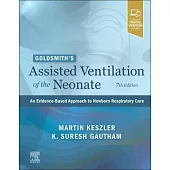 Goldsmith’’s Assisted Ventilation of the Neonate: An Evidence-Based Approach to Newborn Respiratory Care