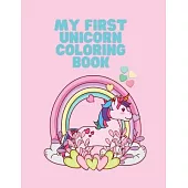 My First Unicorn Coloring book: Coloring book for kids.
