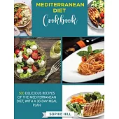 Mediterranean Diet Cookbook: 500 Delicious Recipes Of The Mediterranean Diet, With a 30 Day Meal-Plan