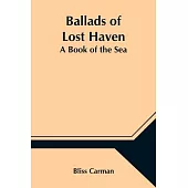 Ballads of Lost Haven: A Book of the Sea