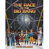 The Race to the Big Bang