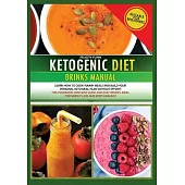 KETOGENIC DIET DRINKS MANUAL (second edition): Learn how to cook yummy meals and build your personal keto meal plan without effort! This cookbook cont