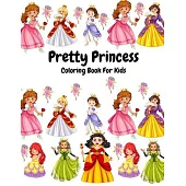 Pretty Princess Coloring Book For Kids: Beautiful Princess Coloring Book For Boys And Girls