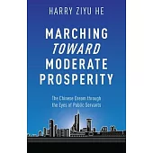 Marching Towards Moderate Prosperity: The Chinese Dream through the Eyes of Public Servants