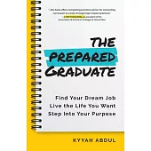 The College Student’’s Career Survival Guide: The Only Book You Need as a College Graduate