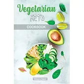 Vegetarian Keto Diet Cookbook: Low-Carb Delicious and Fresh Recipes to Lose Weight Quickly and Detoxify your Body