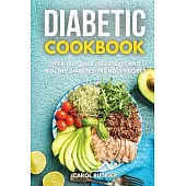 Diabetic Cookbook: Over 100 Quick, Delicious and Healthy Diabetes-Friendly Recipes