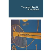 Targeted Traffic Simplified