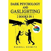 Dark Psychology And Gaslighting: 2 Books in 1. Everything you Need to know about Manipulation, Mind Control, Brainwashing, NLP and Persuasion. Break F