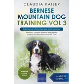 Bernese Mountain Dog Training Vol 3 - Taking care of your Bernese Mountain Dog