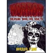 Horror Coloring Book for Adults: A Scary, Creepy and Disturbing coloring book full of Horror images