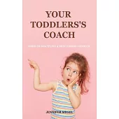 Your Toddlers’’s coach: Toddler Discipline & Montessori Toddler