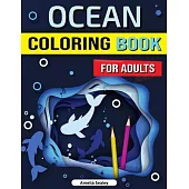 Ocean Coloring Book for Adults: Enchanted Ocean Coloring Book, Stress Relief, Mindfulness and Relaxation for Grown Ups