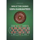 Win at the Casino 100% Guaranteed