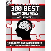 300 Best Trivia Questions with Answers for Adults and Seniors: Sequence and Reasoning Games - Logic - Improves General Knowledge