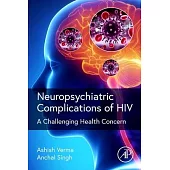 Neuropsychiatric Complications of HIV: A Challenging Health Concern