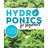 Hydroponics for Beginners: Your Complete Guide to Growing Food Without Sun or Soil