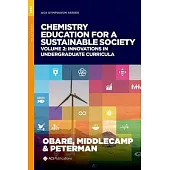 Chemistry Education for a Sustainable Society, Volume 2: Innovations in Undergraduate Curricula