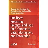 Intelligent Processing and It Tools for E-Commerce Data, Information, and Knowledge