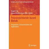 Polyvinylchloride-Based Blends: Preparation, Characterization and Applications