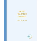 Happy Warrior Journal: Live A Life You Love