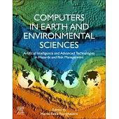 Computers in Earth and Environmental Sciences: Artificial Intelligence and Advanced Technologies in Hazards and Risk Management