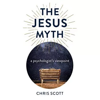 The Jesus Myth: A Psychologist’s Viewpoint