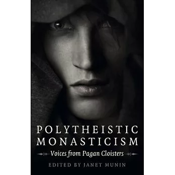 Polytheistic Monasticism: Voices from Pagan Cloisters