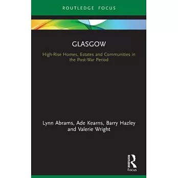 Glasgow: High-Rise Homes, Estates and Communities in the Post-War Period