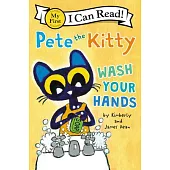 Pete the Kitty: Wash Your Hands(My First I Can Read)