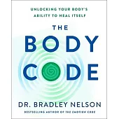 The Body Code: Unlocking Your Body’’s Ability to Heal Itself