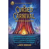 The Cursed Carnival and Other Calamities (Int’’l Paperback Edition): New Stories about Mythic Heroes