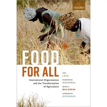 Food for all : international organizations and the transformation of agriculture