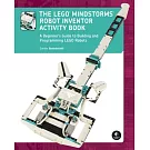 The Lego Mindstorms Robot Inventor Activity Book