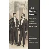 The Italian Invert: A Gay Man’’s Intimate Confessions to Émile Zola