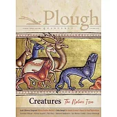 Plough Quarterly No. 28 - Creatures: The Nature Issue