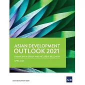 Asian Development Outlook (ADO) 2021: Financing a Green and Inclusive Recovery