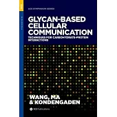 Glycan-Based Cellular Communication: Techniques for Carbohydrate-Protein Interactions