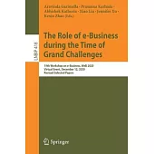 The Role of E-Business During the Time of Grand Challenges: 19th Workshop on E-Business, Web 2020, Virtual Event, December 12, 2020, Revised Selected